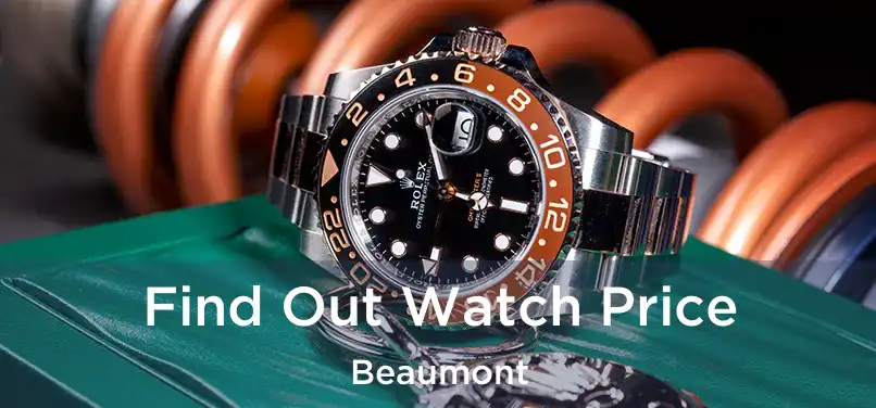  Find Out Watch Price Beaumont