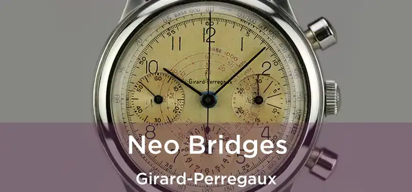  Neo Bridges Girard-Perregaux