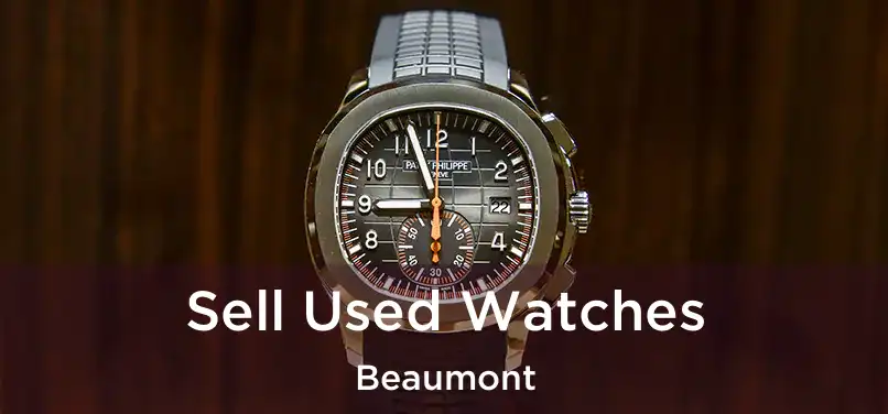  Sell Used Watches Beaumont
