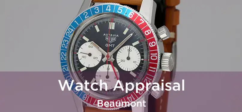  Watch Appraisal Beaumont