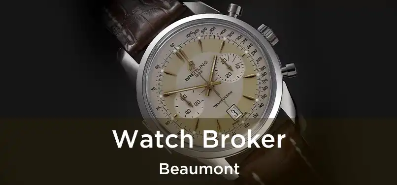  Watch Broker Beaumont