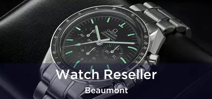  Watch Reseller Beaumont