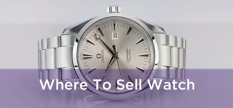  Where To Sell Watch 